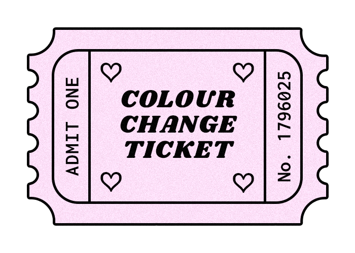 Colour Change Ticket